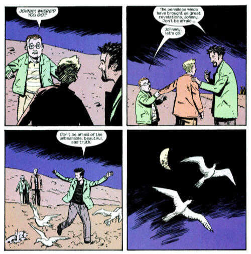 Rich: Johnny, gdzie zniknąłeś? Joey: Wiatry bez grosza przy duszy przyniosły nam ogromne rewelacje, Johnny. Nie obawiaj się... Rich: Johnny, chodźmy! Joey: Nie obawiaj się tej nie do zniesienia, pięknej, smutnej prawdy