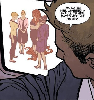 Hm. Umawiałem się z nią. Ożeniłem się z skrullem udającym ją. Umawiałem się z nią. Podrywałem ją.